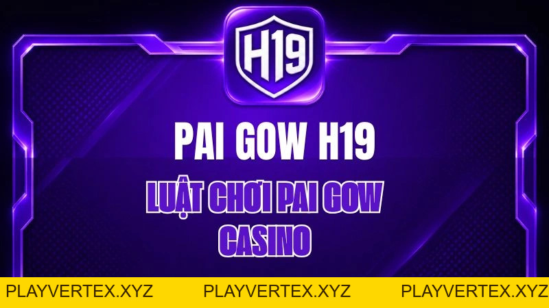 Pai Gow H19 – Luật Chơi Pai Gow Casino